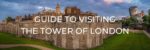 Guide to Visiting the Tower of London | One Trip at a Time