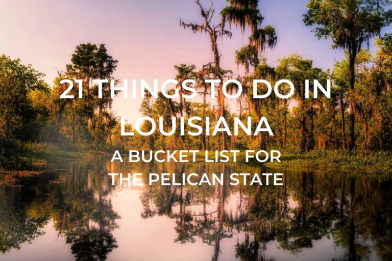 21 Things to do in Louisiana: A Bucket List for the Pelican State | One ...