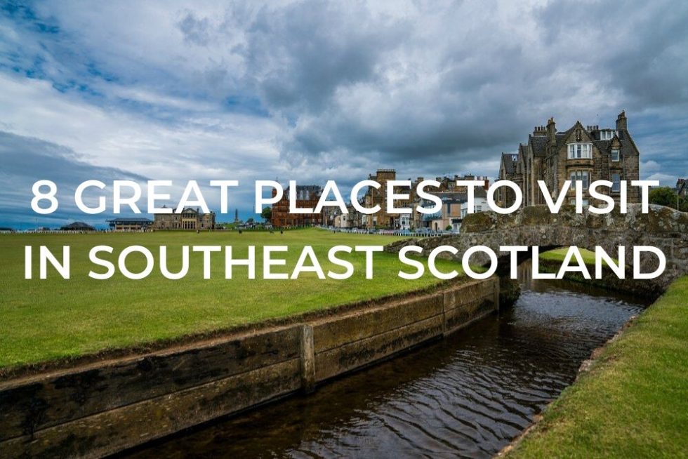 places to visit in south east scotland