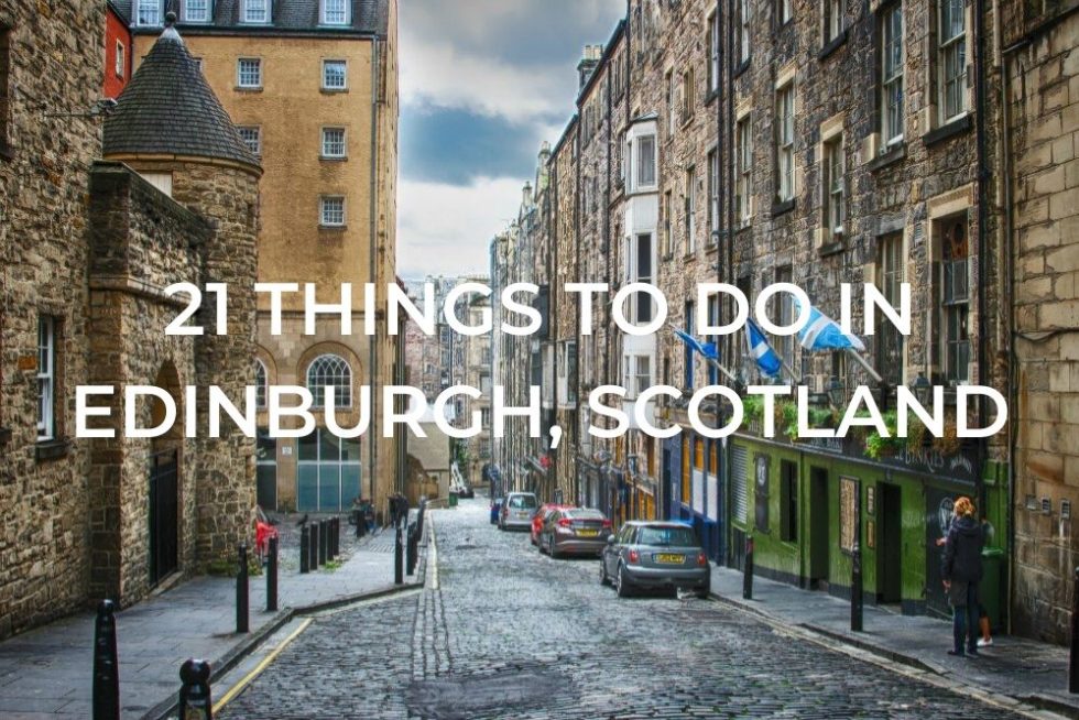 21 Things to Do in Edinburgh, Scotland | One Trip at a Time