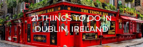 21 Things to Do in Dublin, Ireland | One Trip at a Time